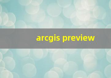 arcgis preview